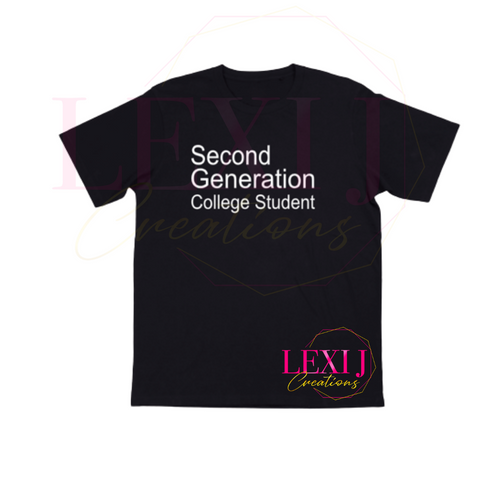 Second Generation College Student t-shirt. Available in unisex sizes. !00% cotton material.