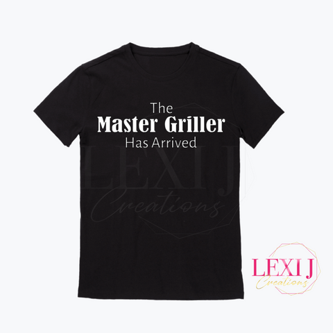 The Master Griller Has Arrived t-shirt