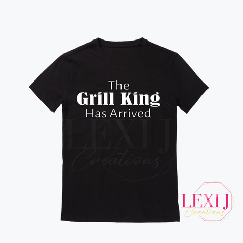 The Grill King Has Arrived t-shirt.