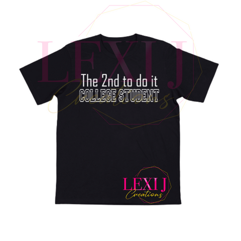 The 2nd to do it College Student T-shirt