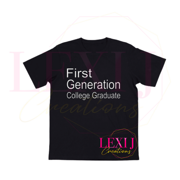 First Generation College Graduate T-shirt in black.