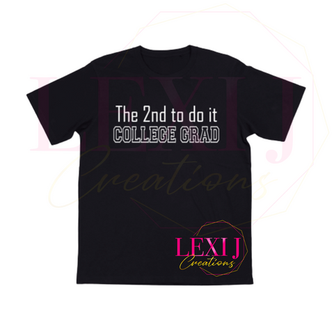 The 2nd to do it College Grad T-shirt.