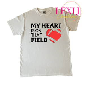 My Heart Is On That Field WhiteT-shirt.
