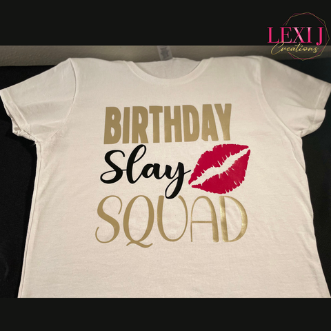 BIRTHDAY SLAY SQUAD T-shirt